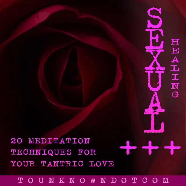 Sexual Healing — 20 Meditation Techniques